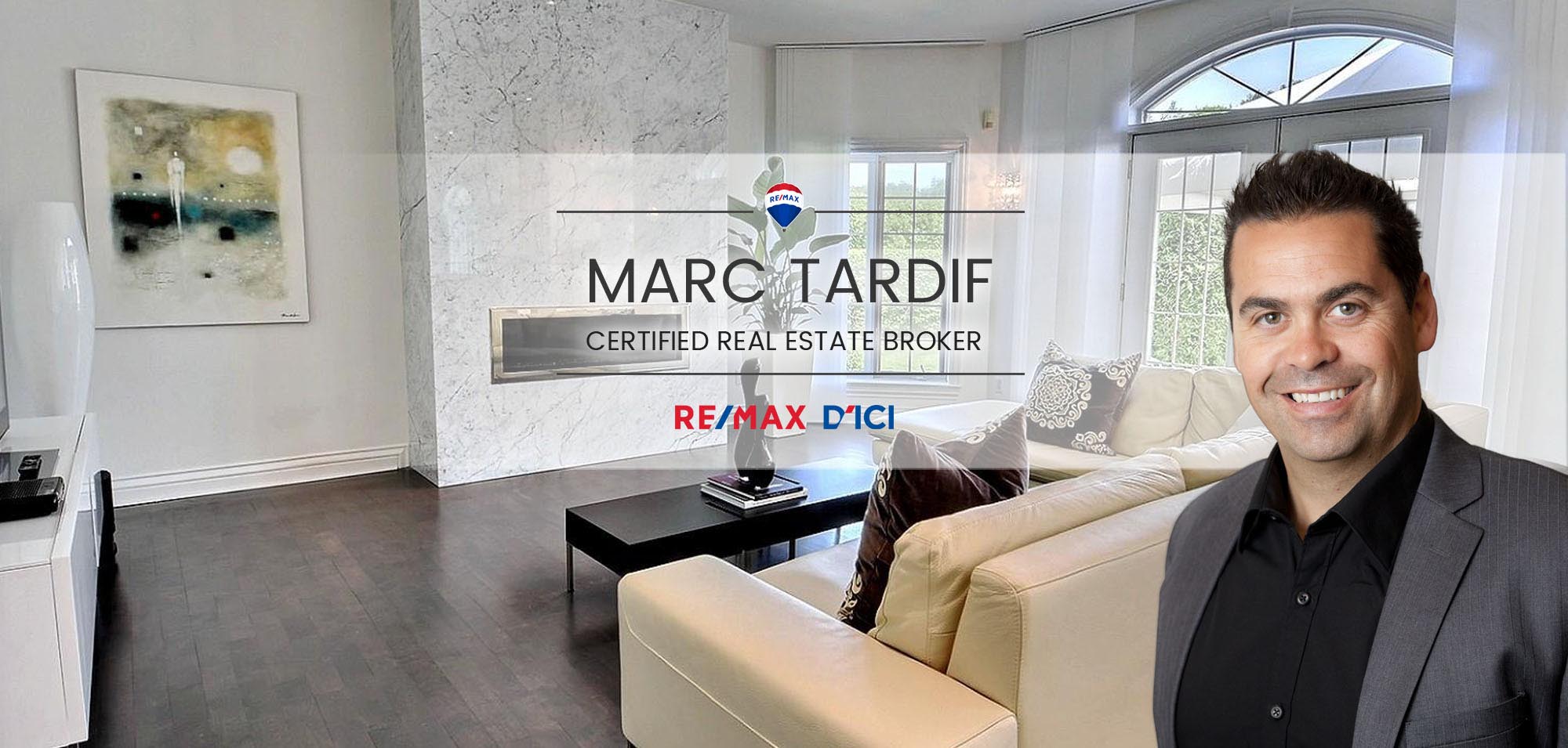 MARC TARDIF - Certified real estate broker - RE/MAX D'ICI INC.